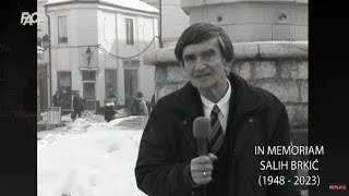 Napustio nas je Salih Brkić reporter mrtvih duša novinar izbjeglica izvještač iz džehenema [upl. by Buford]