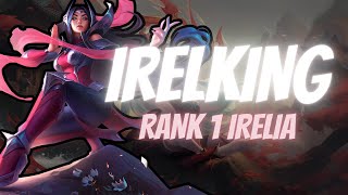 IRELKING quotRANK 1 IRELIAquot Montage  League of Legends [upl. by Borlow]