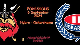 FÖRSÄSONG 2024  NYBRO VS OSKARSHAMN  6 SEPTEMBER 2024 [upl. by Saudra]