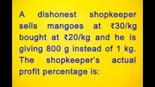 A dishonest shopkeeper sells mangoes at ₹30kg bought at ₹20kg and he is giving 800 g instead of [upl. by Tosch24]