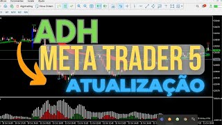 INDICADOR ADH META TRADER 5 ATUALIZAÇÃO [upl. by Arraic381]