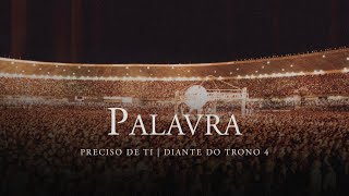 Palavra I  DVD Preciso de Ti  Diante do Trono [upl. by Anauqal]