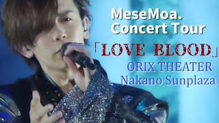 MeseMoaConcert Tour 2021「LOVE BLOOD」FOR JLOD Liveat Osaka 2021922WedTokyo 2021924Fri [upl. by Plumbo]