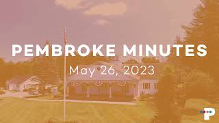 Pembroke Minutes May 26 2023 Select Board May 24th Meeting [upl. by Evoy]