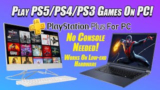 You Can Now Play PS5PS4PS3 On PC No Console Required PS Plus For PC HandsOn [upl. by Bordy]