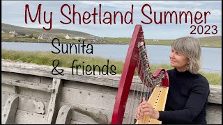 2023 Shetland Summer with Sunita amp Friends [upl. by Nwahsaj]