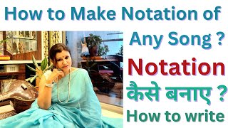 How to Make Notation of any Song कोई भी गीत का Notationस्वरलिपि कैसे बनाते है Notation Writing [upl. by Oruam]