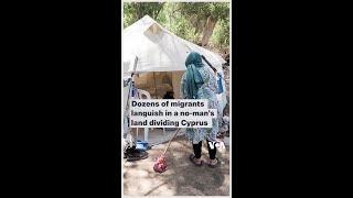 Dozens of migrants languish in a nomans land dividing Cyprus [upl. by Cornelius]