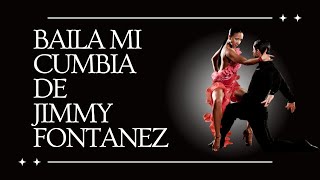 BAILA MI CUMBIA DE JIMMY FONTANEZ [upl. by Gerbold]