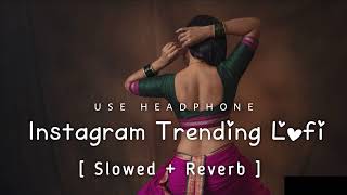 💘TRENDING INSTAGRAM LOFI MASHUP SLOWEDREVERBED  MIND FRESH LOFI SONG  LOFI SONGS [upl. by Abraham]