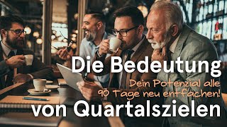 Die Bedeutung von Quartalszielen Das Potenzial alle 90 Tage neu entfachen [upl. by Kinsman]