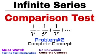 12 Comparison Test for Convergence  Complete Concept and Problem2  Infinite Series [upl. by Akenor991]