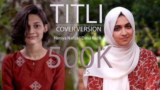 Titli  Cover version  Haniya Nafisa ft Dana Razik [upl. by Past]