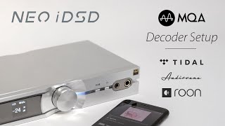 MQA Decoder setup  TIDAL  Roon  Audirvana NEO iDSD [upl. by Ylelhsa216]