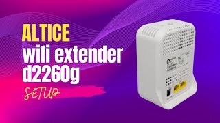 Altice Wifi Extender d2260g Setup [upl. by Wattenberg]