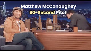 Matthew McConaugheys Winning 60SECOND ELEVATOR PITCH [upl. by Samuela764]