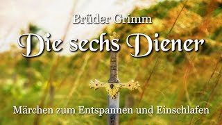 Die sechs Diener – Märchen der Brüder Grimm für Kinder und Erwachsene [upl. by Lauder]