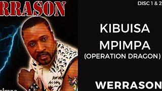 Werrason  Kibuisa Mpimpa Operation dragon 2001  Album Complet Disc 1 amp 2 [upl. by Ruthi194]