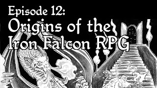 Solomoriah Speaks E12 The Origins of the Iron Falcon RPG [upl. by Akimrehs327]