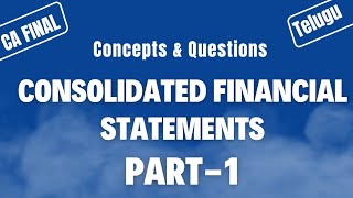 Consolidated Financial Statements Part1 CFS Uttej  CA Final Telugu [upl. by Bertila102]