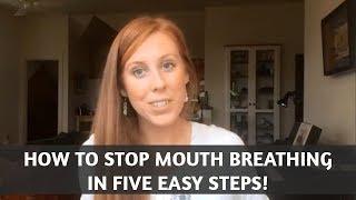 How to Stop Mouth Breathing In Five Easy Steps [upl. by Latreece]