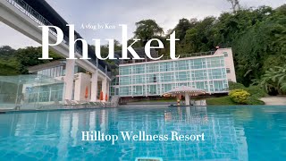 Phuket vlog Hilltop Wellness Resort [upl. by Pallua]