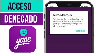 🚫 SOLUCION ACCESO DENEGADO YAPE no puede ser utilizado en dispositivos Privilegios de Administrador [upl. by Jodi]