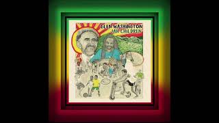 GLEN WASHINGTON x CHET SAMUEL • JAH CHILDREN DUB  Zion High Productions 2023 [upl. by Gelhar]