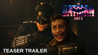 THE BATMAN PART II – Teaser Trailer [upl. by Fabrice]