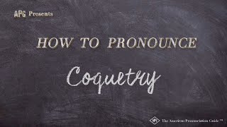 How to Pronounce Coquetry Real Life Examples [upl. by Nodle]