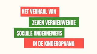 Meer dan opvang alleen  het verhaal van 7 sociale ondernemers in de kinderopvang [upl. by Lobiv]