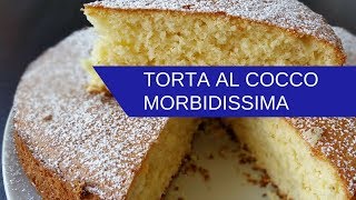 Torta al Cocco Morbidissimasenza burro [upl. by Liahus]