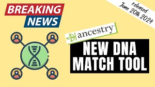 Ancestrys New DNA Feature  Enhanced Shared Matches [upl. by Celinka400]