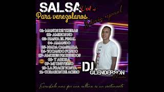 SALSA PARA VENEZOLANOS VOL 4 🔥 EDICIÓN ESPECIAL 🔥 DJ GLENDERSON EL NIÑO ❤️ lo mas viral [upl. by Aseretairam]