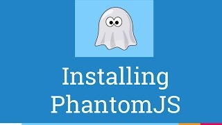 How to Install PhantomJS  46 [upl. by Etnad]