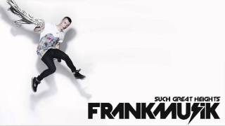 Frankmusik  Such Great Heights HD [upl. by Yatnohs272]