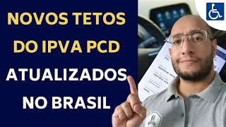 NOVOS TETOS DA ISENÇÃO DO IPVA PCD NO BRASIL ATUALIZADOS [upl. by Lorak424]