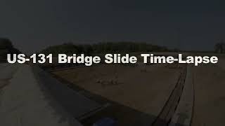 US131 Bridge Slide TimeLapse [upl. by Nadabus]