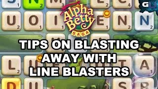 AlphaBetty Saga  Tips On Blasting Away With Line Blasters [upl. by Nikolaus416]