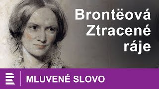 Charlotte Brontëová Ztracené ráje  MLUVENÉ SLOVO CZ [upl. by Tivad]