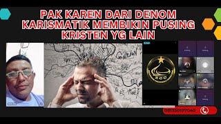 🔴PAK KAREN DARI DENOM KARISMATIK MEMBIKIN PUSING KRISTEN YG LAIN [upl. by Trudey]