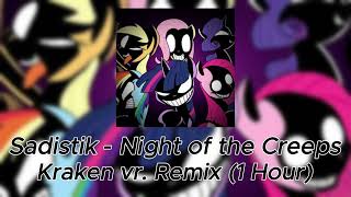 Sadistik  Night of the Creeps Kraken vr Remix 1 Hour [upl. by Needan]