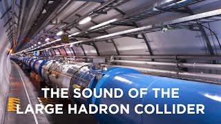 The Sound of the Large Hadron Collider [upl. by Artemla]