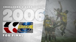 FOG FINAL  Crusaders v Hurricanes 2006 Super Rugby Final [upl. by Searby]