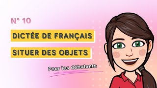 Dictée française pour les débutants niveau A1  Situer Des Objets [upl. by Ecirtaemed457]