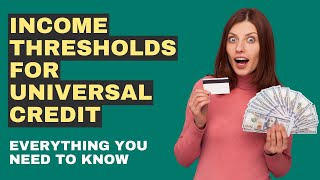 Income Thresholds For Universal Credit [upl. by Oicelem]