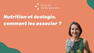 Nutrition et écologie  comment les associer [upl. by Nhojleahcim438]