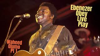 Ebenezer Obey Live Play For Waheed Yusuf Olumo Pt 1 [upl. by Nyledam894]