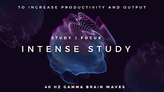 Intense Study  40Hz Gamma Binaural Beats to Increase Productivity and Focus [upl. by Annej]