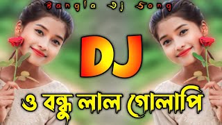 ও বন্ধু লাল গোলাপি Dj  O Bondhu Lal Golapi Dj  Tiktok Viral Gun  New Bangla Gan  Dj Riyad 999K [upl. by Eiknarf743]